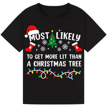 Load image into Gallery viewer, Most Likely to Get More Lit than a Christmas Tree