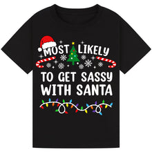 Load image into Gallery viewer, Most Likely to Get Sassy with Santa