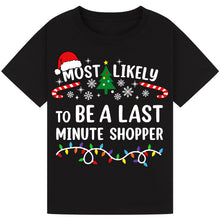 Load image into Gallery viewer, Most Likely to Be a Last Minute Shopper