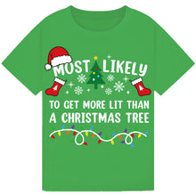Load image into Gallery viewer, Most Likely to Get More Lit than a Christmas Tree