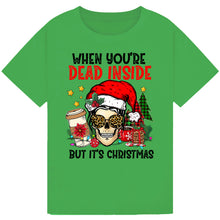 Load image into Gallery viewer, When You’re Dead Inside But It’s Christmas