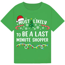 Load image into Gallery viewer, Most Likely to Be a Last Minute Shopper
