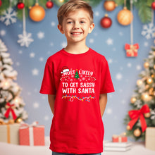 Load image into Gallery viewer, Most Likely to Get Sassy with Santa