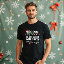 Load image into Gallery viewer, Most Likely to Get Sassy with Santa