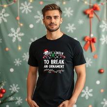 Load image into Gallery viewer, Most Likely to Break an Ornament Christmas