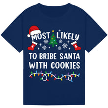 Load image into Gallery viewer, Most Likely to Bribe Santa with Cookies