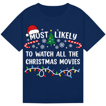Load image into Gallery viewer, Most Likely to Watch All the Christmas Movie