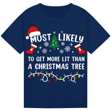 Load image into Gallery viewer, Most Likely to Get More Lit than a Christmas Tree