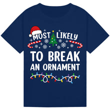 Load image into Gallery viewer, Most Likely to Break an Ornament Christmas