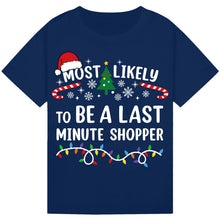 Load image into Gallery viewer, Most Likely to Be a Last Minute Shopper