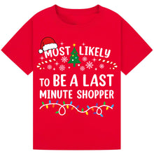 Load image into Gallery viewer, Most Likely to Be a Last Minute Shopper