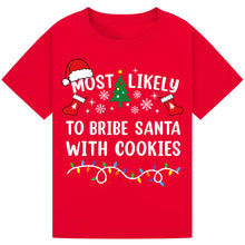 Load image into Gallery viewer, Most Likely to Bribe Santa with Cookies