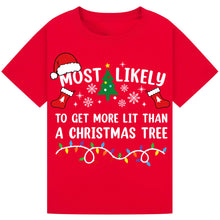 Load image into Gallery viewer, Most Likely to Get More Lit than a Christmas Tree