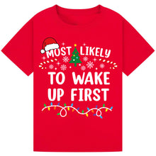 Load image into Gallery viewer, Most Likely to Wake Up First