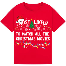 Load image into Gallery viewer, Most Likely to Watch All the Christmas Movie