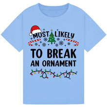 Load image into Gallery viewer, Most Likely to Break an Ornament Christmas