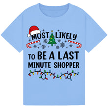 Load image into Gallery viewer, Most Likely to Be a Last Minute Shopper
