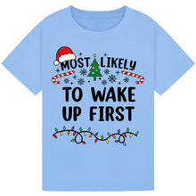 Load image into Gallery viewer, Most Likely to Wake Up First