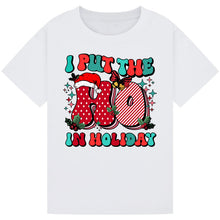 Load image into Gallery viewer, I Put The Ho in Holiday