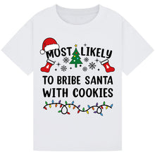 Load image into Gallery viewer, Most Likely to Bribe Santa with Cookies