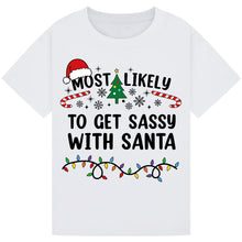 Load image into Gallery viewer, Most Likely to Get Sassy with Santa