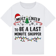 Load image into Gallery viewer, Most Likely to Be a Last Minute Shopper