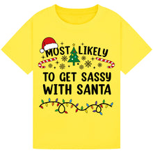 Load image into Gallery viewer, Most Likely to Get Sassy with Santa