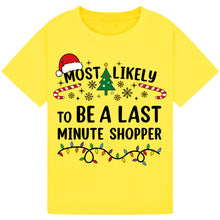 Load image into Gallery viewer, Most Likely to Be a Last Minute Shopper