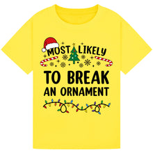 Load image into Gallery viewer, Most Likely to Break an Ornament Christmas