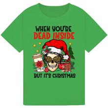Load image into Gallery viewer, When You’re Dead Inside But It’s Christmas
