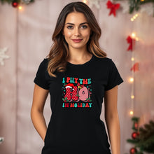 Load image into Gallery viewer, I Put The Ho in Holiday
