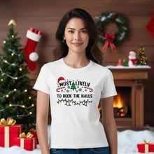 Load image into Gallery viewer, Most Likely to Deck the Halls

