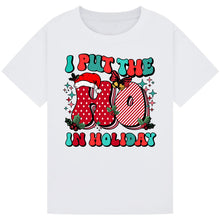 Load image into Gallery viewer, I Put The Ho in Holiday
