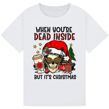 Load image into Gallery viewer, When You’re Dead Inside But It’s Christmas

