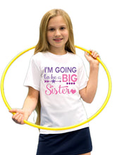 Load image into Gallery viewer, I&#39;m going to be a Big Sister - Girls T Shirt Announcement Idea T-Shirt
