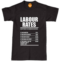 Load image into Gallery viewer, Labour Rates Funny T Shirt - Gift for Mechanic Plumber Electrician Builder
