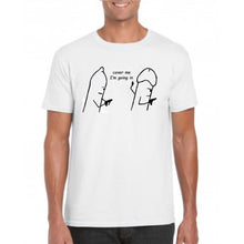 Load image into Gallery viewer, Cover Me I'M Going In Naughty T-shirt
