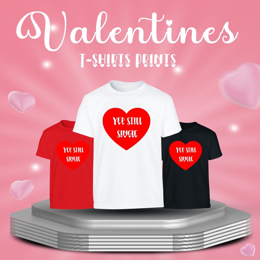 Happy Valentine's Day T-Shirt, Cute Heart Couple Tee Top, Yep Still Single Beautiful T-Shirt
