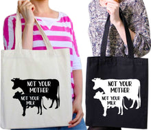 Load image into Gallery viewer, Not Your Mum Not Your Milk  Tote Bag
